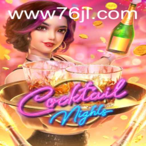 CocktailNights: An Enthralling Gaming Experience at 76JL.COM
