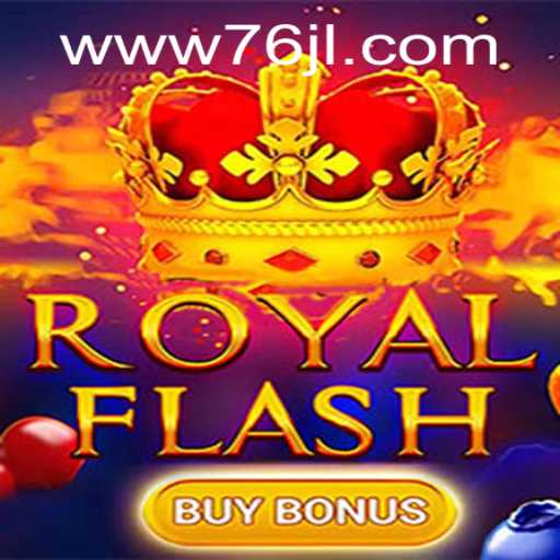 Exploring RoyalFlashBuyBonus: The Hottest Game on 76JL.COM