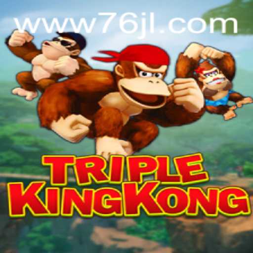 Discover the Thrills of TripleKingKong: A Gaming Marvel